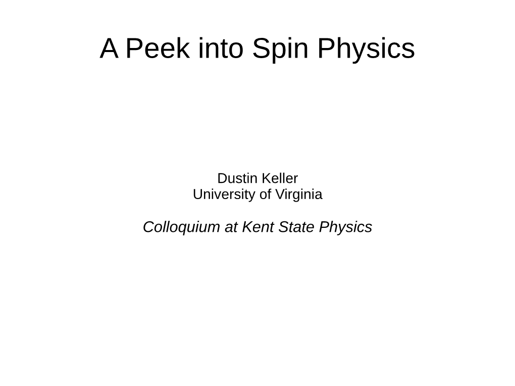 A Peek Into Spin Physics