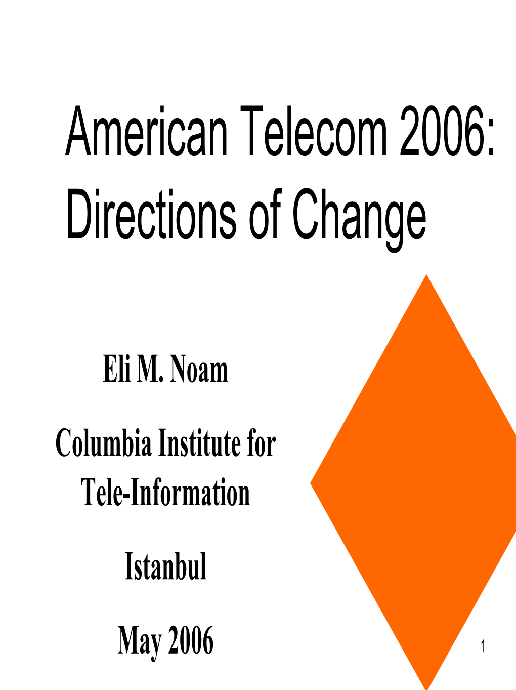 American Telecom 2006: Directions of Change