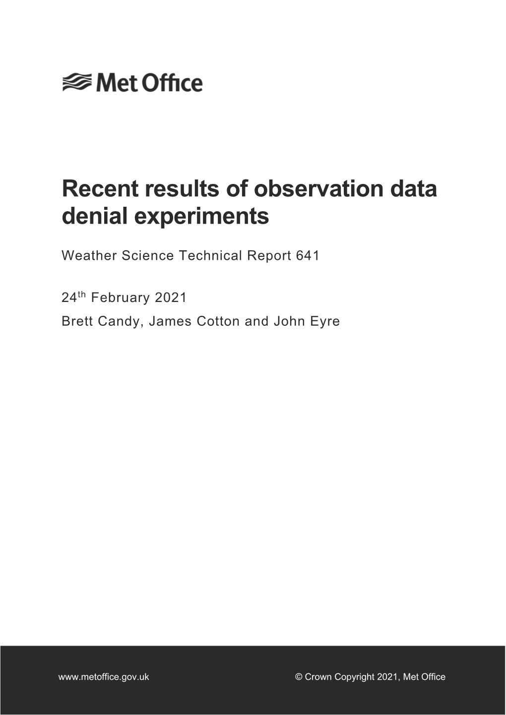 Recent Results of Observation Data Denial Experiments