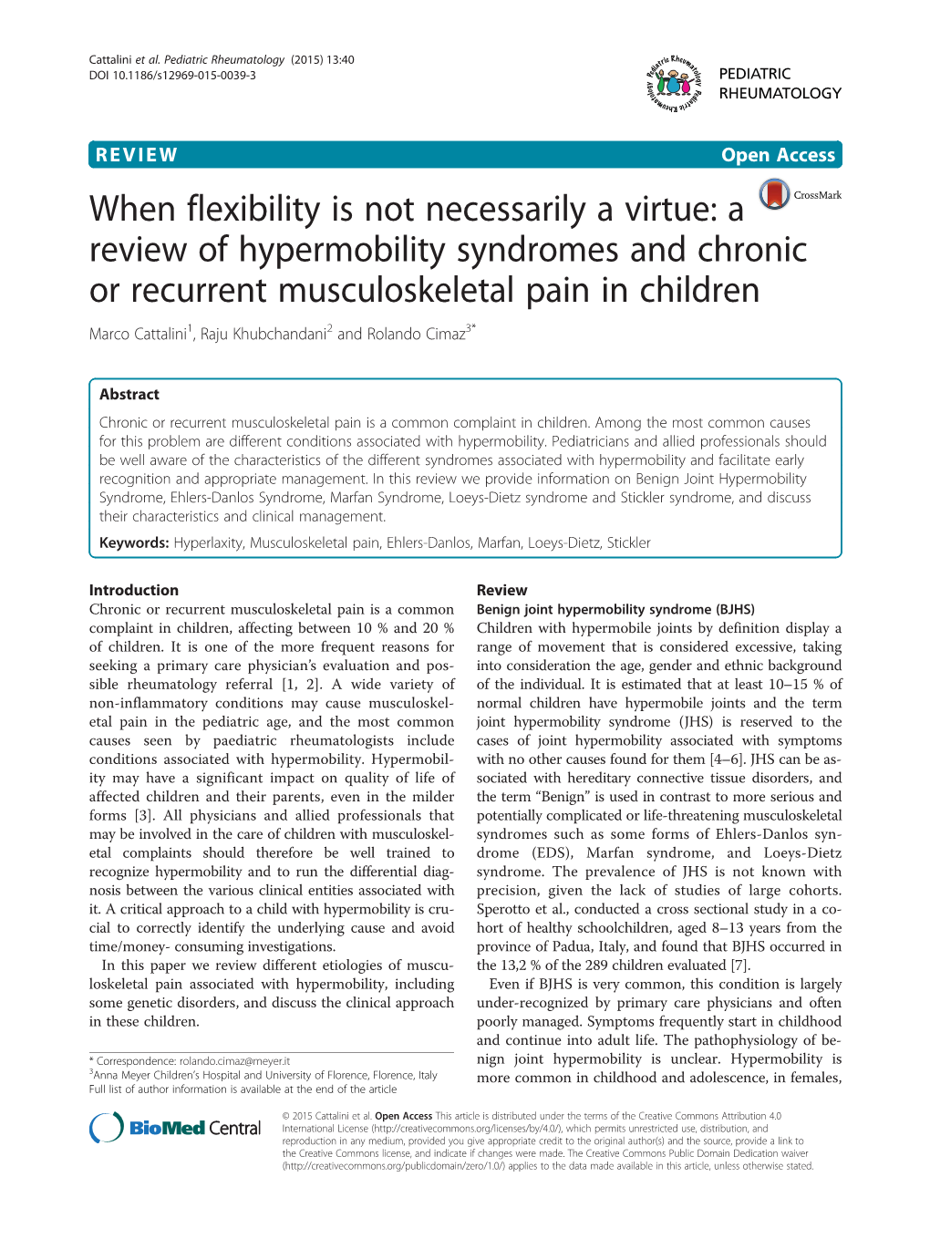 A Review of Hypermobility Syndromes and Chronic Or Recurrent Musculoskeletal Pain in Children Marco Cattalini1, Raju Khubchandani2 and Rolando Cimaz3*