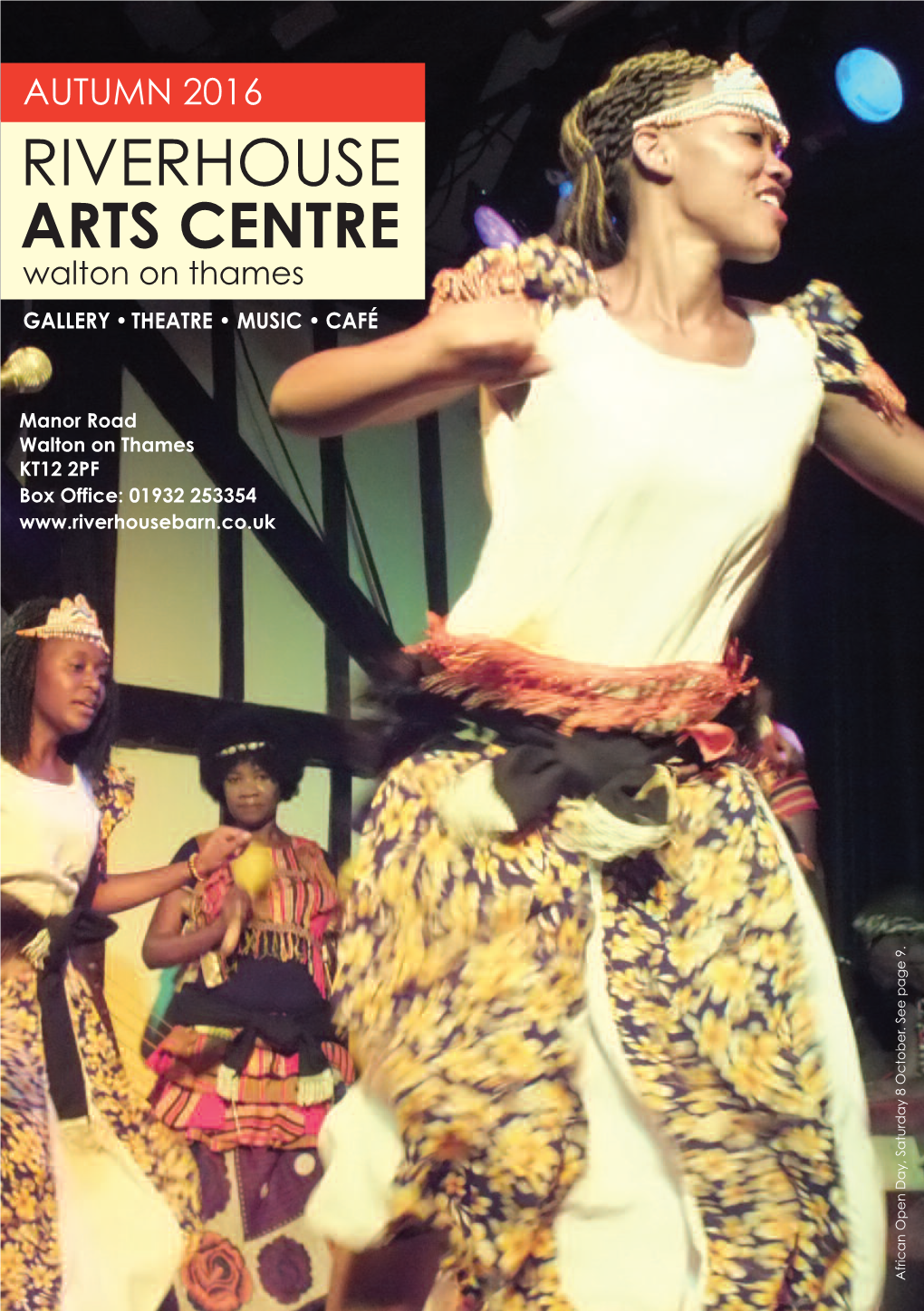 RIVERHOUSE ARTS CENTRE Walton on Thames GALLERY • THEATRE • MUSIC • CAFÉ