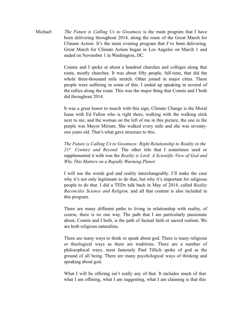 Michael: the Future Is Calling Us to Greatness Is the Main Program That I Have Been Delivering Throughout 2014, Along the Route of the Great March for Climate Action