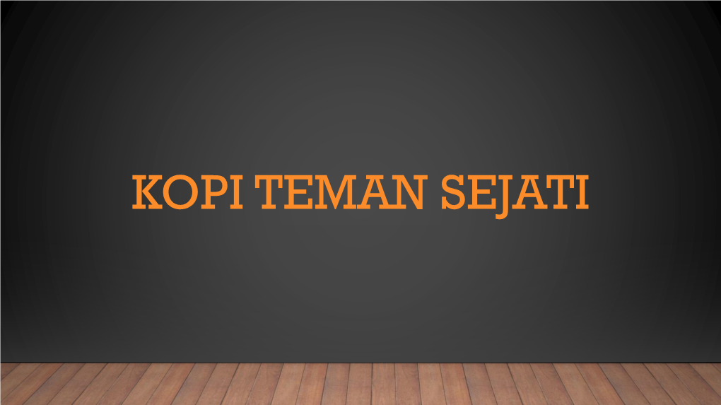 Kopi Teman Sejati Introduction