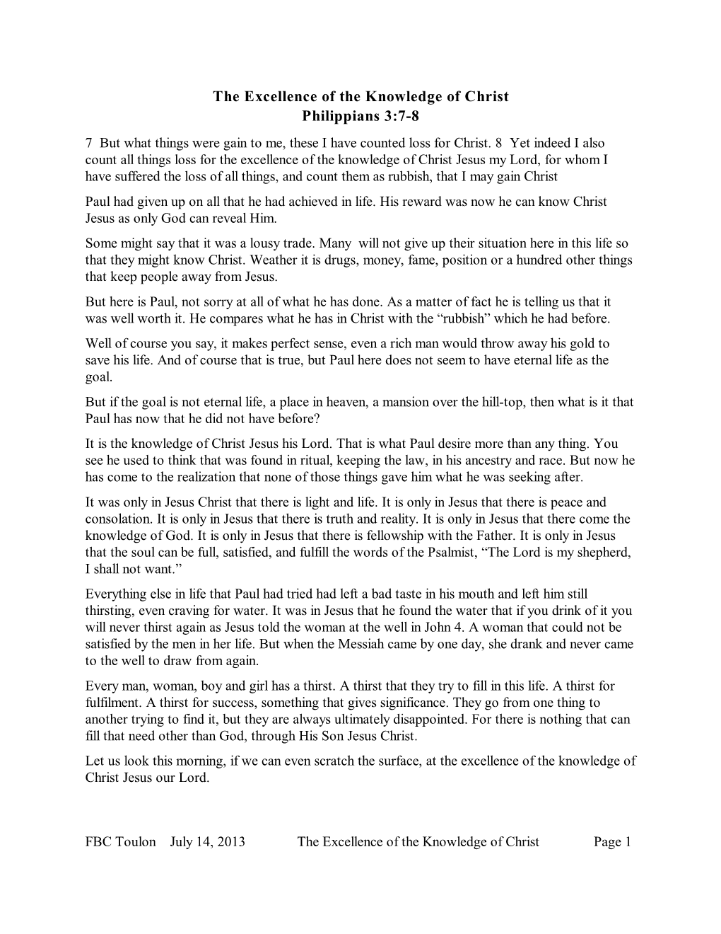 The Excellence of the Knowledge of Christ Philippians 3:7-8 7 but What Things Were Gain to Me, These I Have Counted Loss for Christ