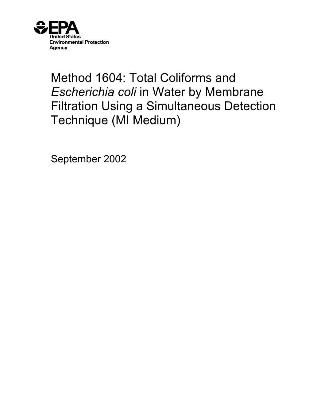 Method 1604: Total Coliforms and Escherichia Coli in Water by Membrane Filtration Using a Simultaneous Detection Technique (MI Medium)