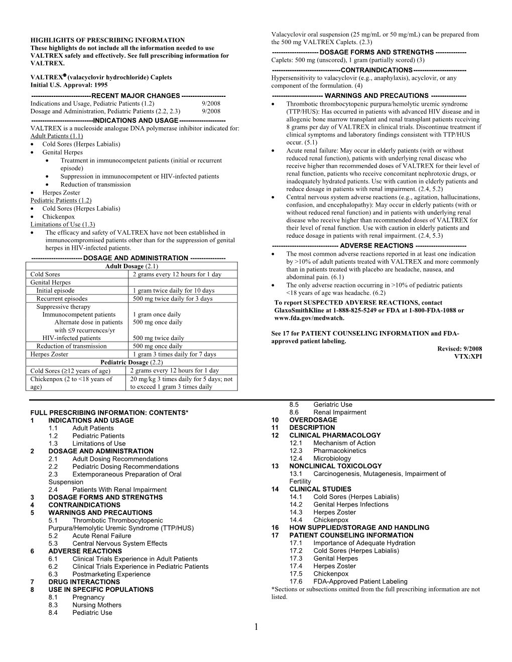 VALTREX (Valacyclovir Hydrochloride) Caplets Hypersensitivity to Valacyclovir (E.G., Anaphylaxis), Acyclovir, Or Any Initial U.S