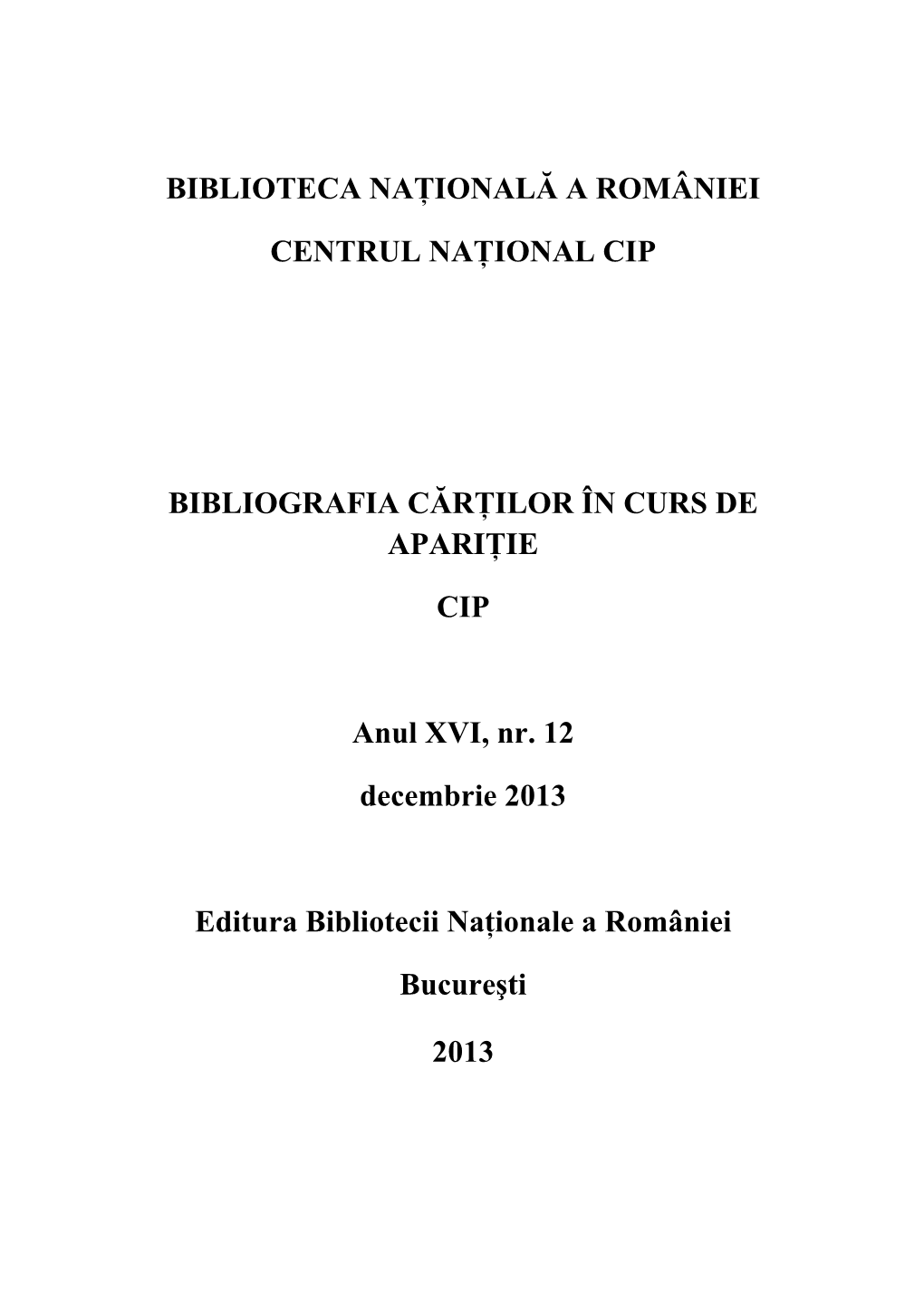 Biblioteca Naţională a României Centrul Naţional ISBN-ISSN-CIP Bd