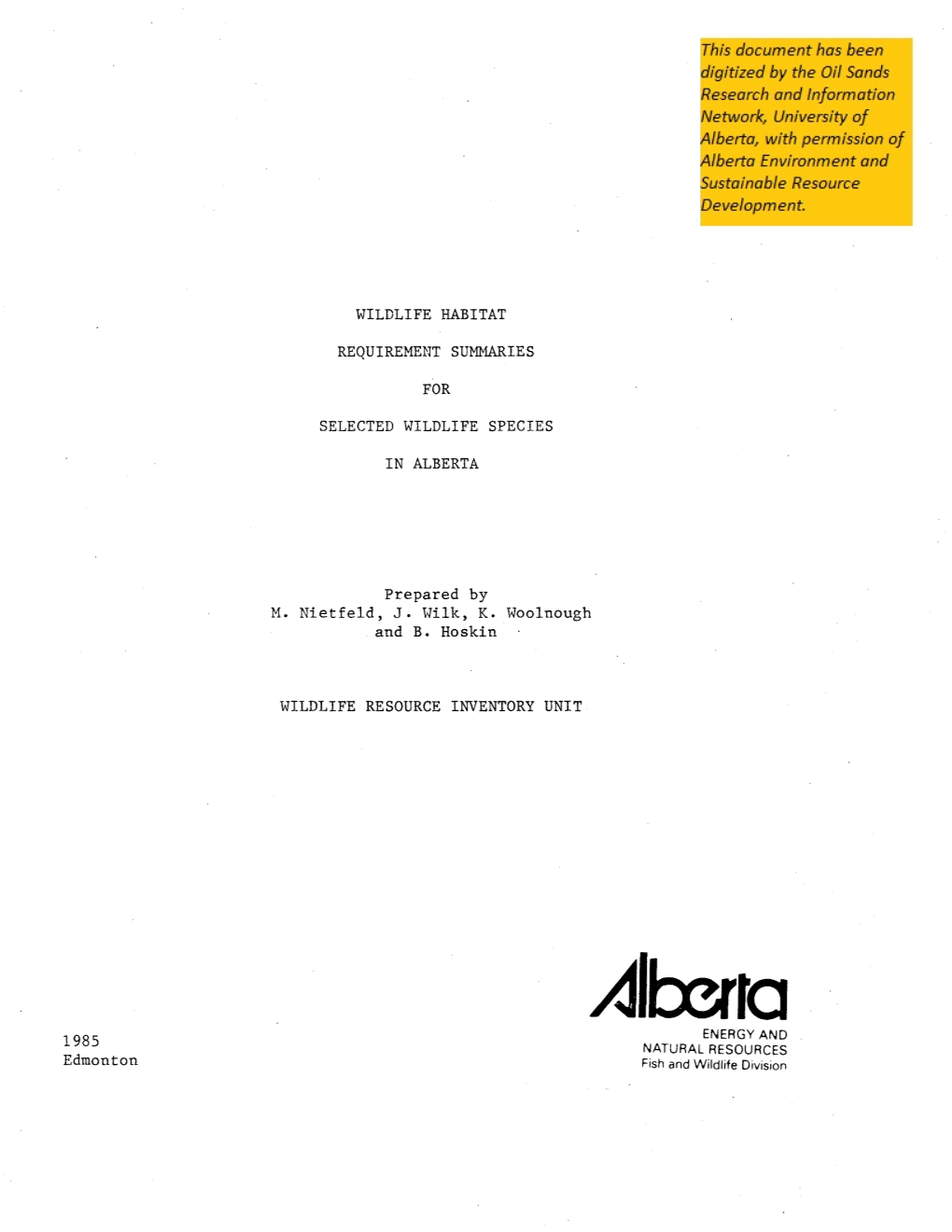 Altrjra 1985 ENERGY and NATURAL RESOURCES Edmonton Fish and Wildlife Division ENR Technical Report Number: T/73 International Standard Book Number: 0-86499-985-2