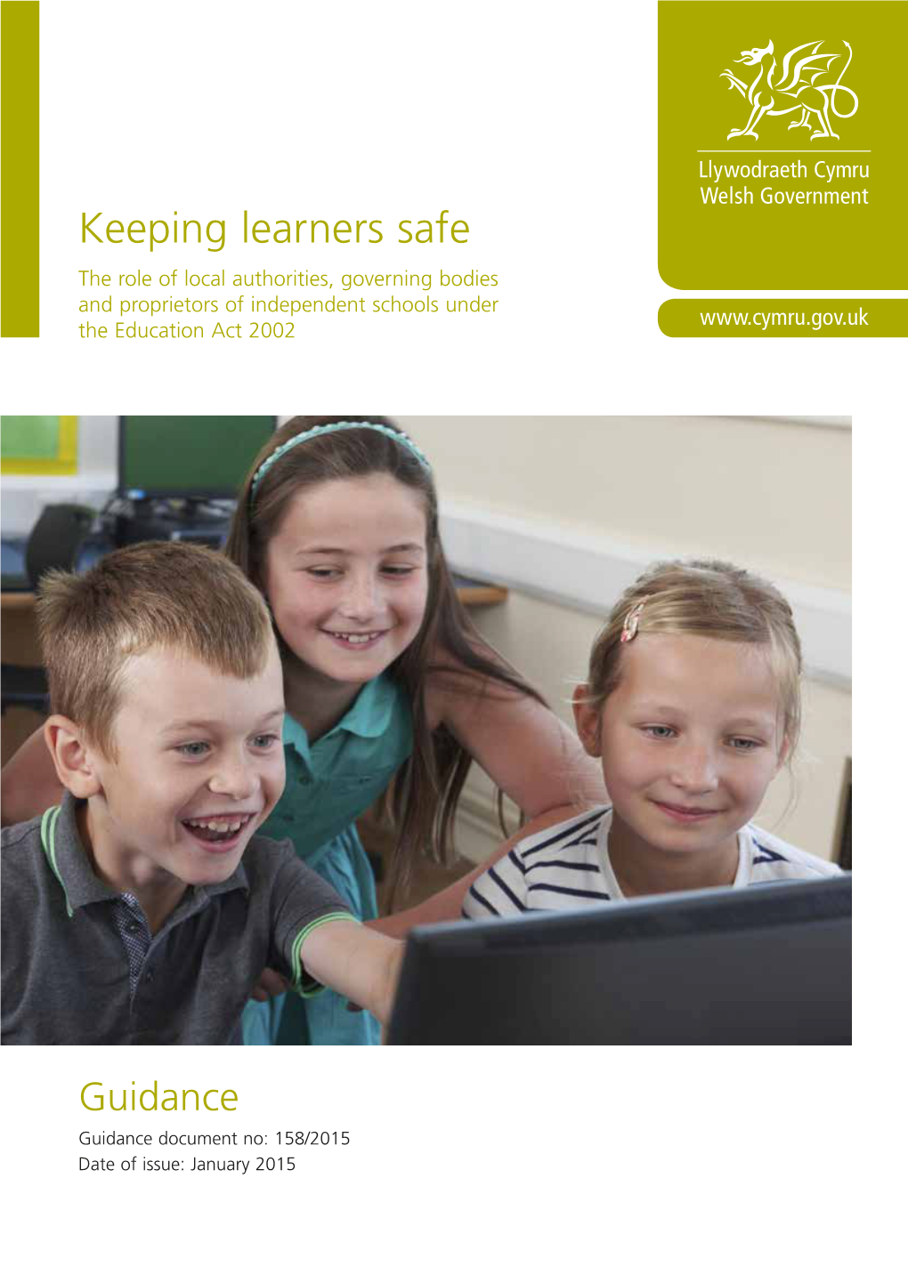 Keeping Learners Safe the Role of Local Authorities, Governing Bodies and Proprietors of Independent Schools Under the Education Act 2002