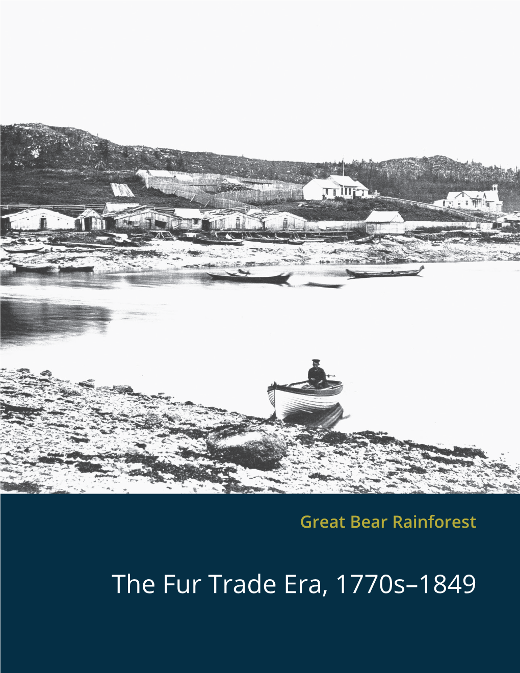 The Fur Trade Era, 1770S–1849