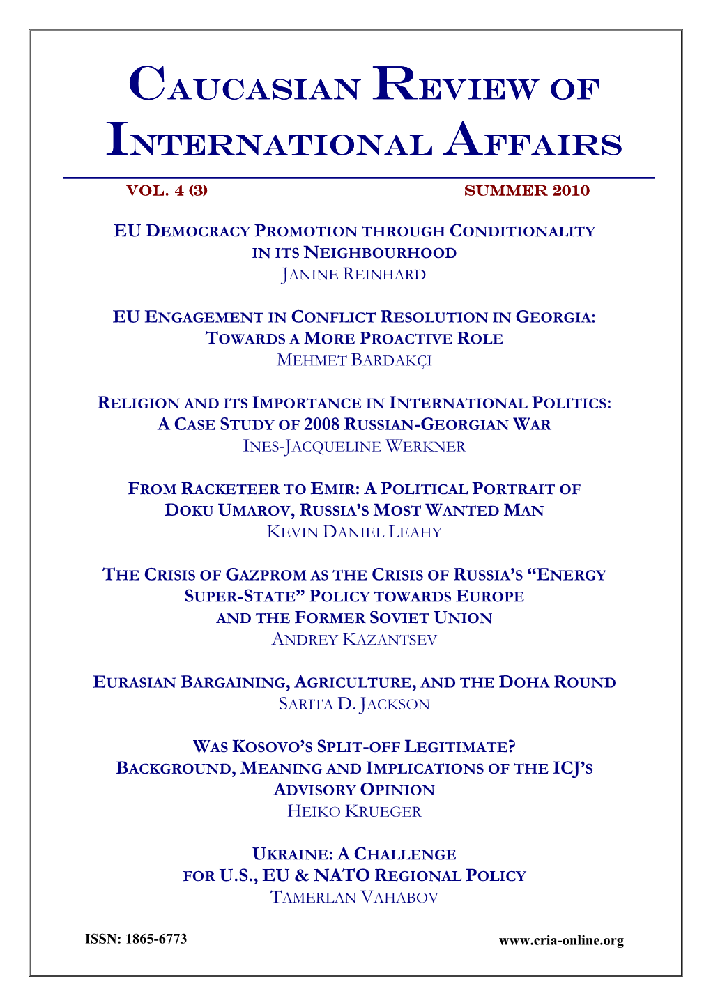 Caucasian Review of International Affairs (CRIA) Is a Quarterly Peer-Reviewed, Non- Profit and Only-Online Academic Journal Based in Germany