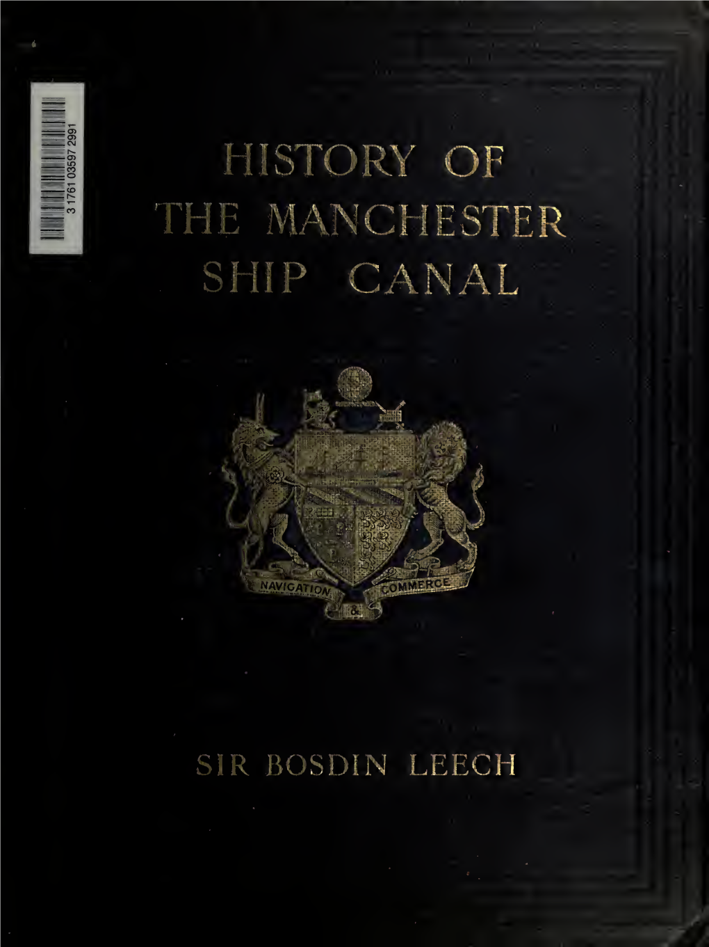 History of the Manchester Ship Canal, from Its Inception to Its Completion