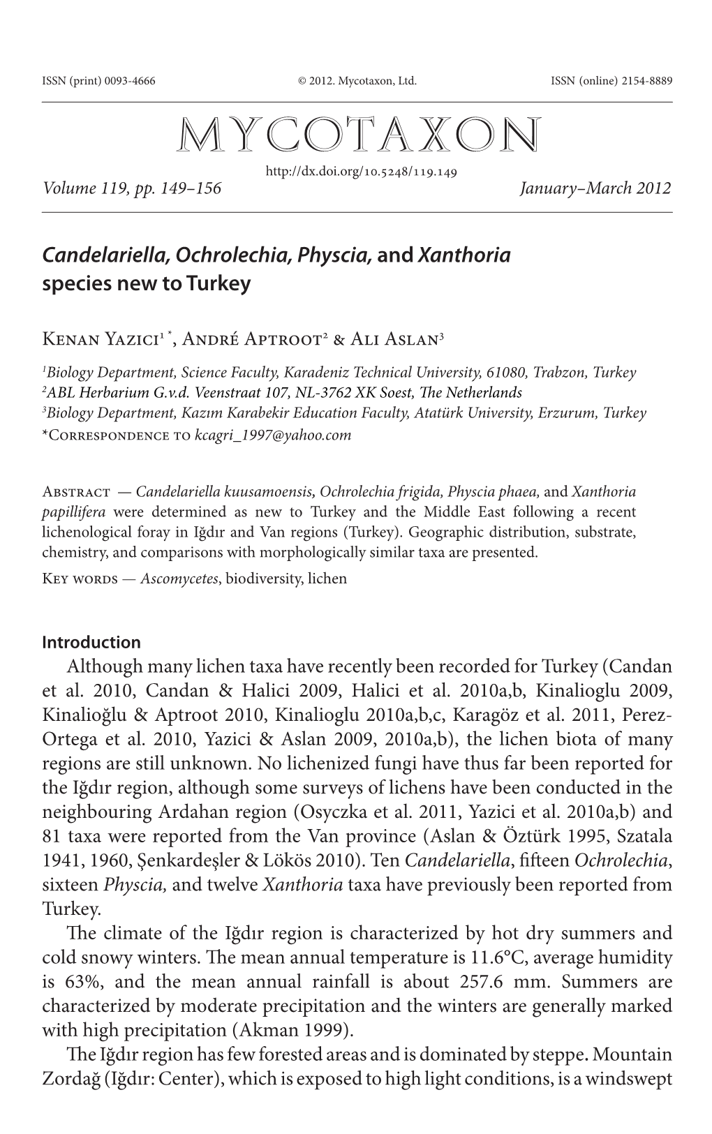 Candelariella, Ochrolechia, Physcia,</I> and <I>Xanthoria</I>