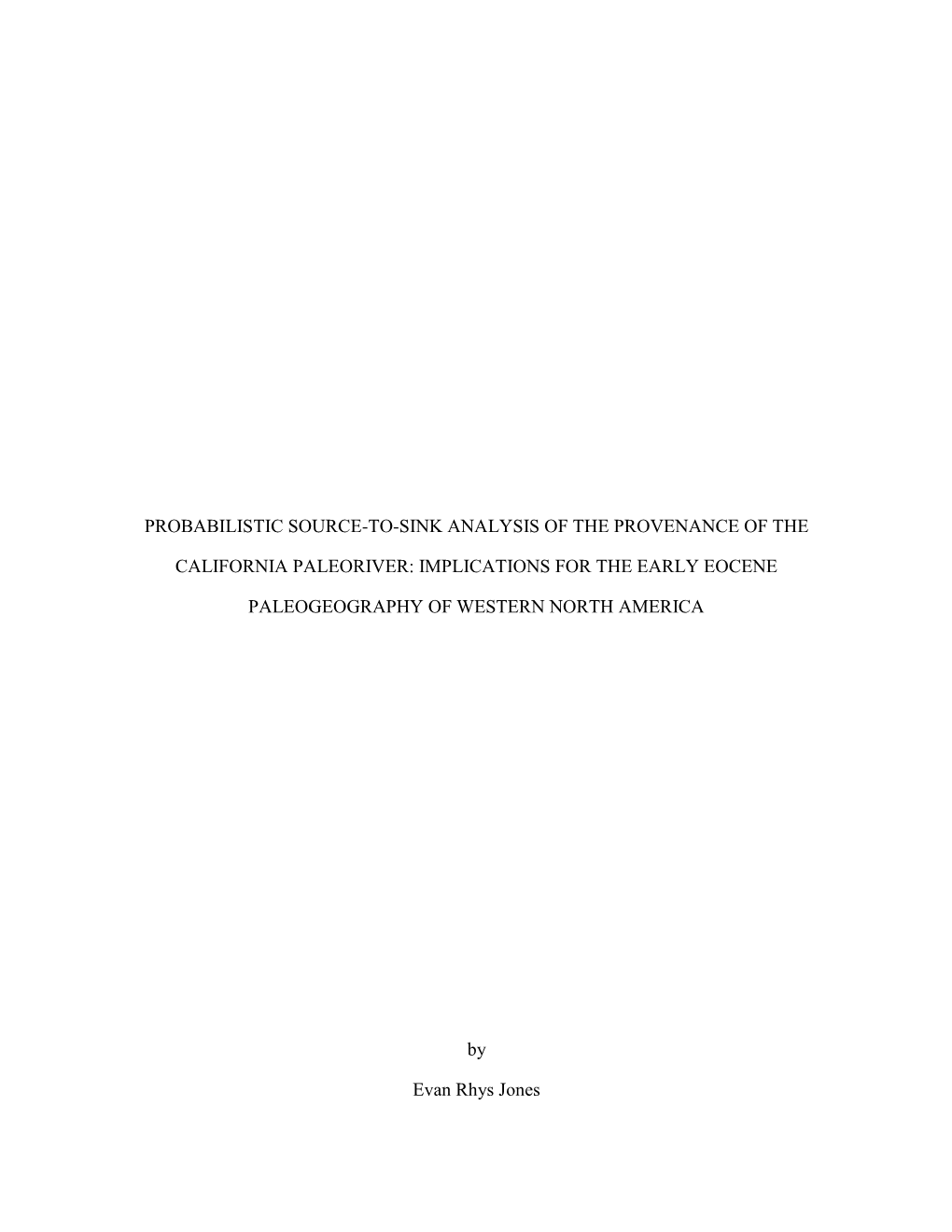 Probabilistic Source-To-Sink Analysis of the Provenance of the California Paleoriver: Implications for the Early Eocene Paleog