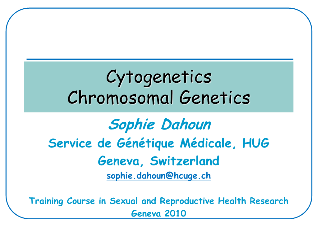 Cytogenetics, Chromosomal Genetics