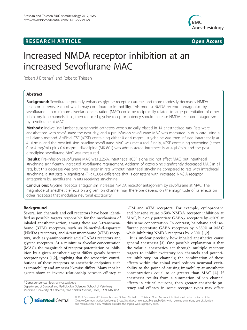 Increased NMDA Receptor Inhibition at an Increased Sevoflurane MAC Robert J Brosnan* and Roberto Thiesen