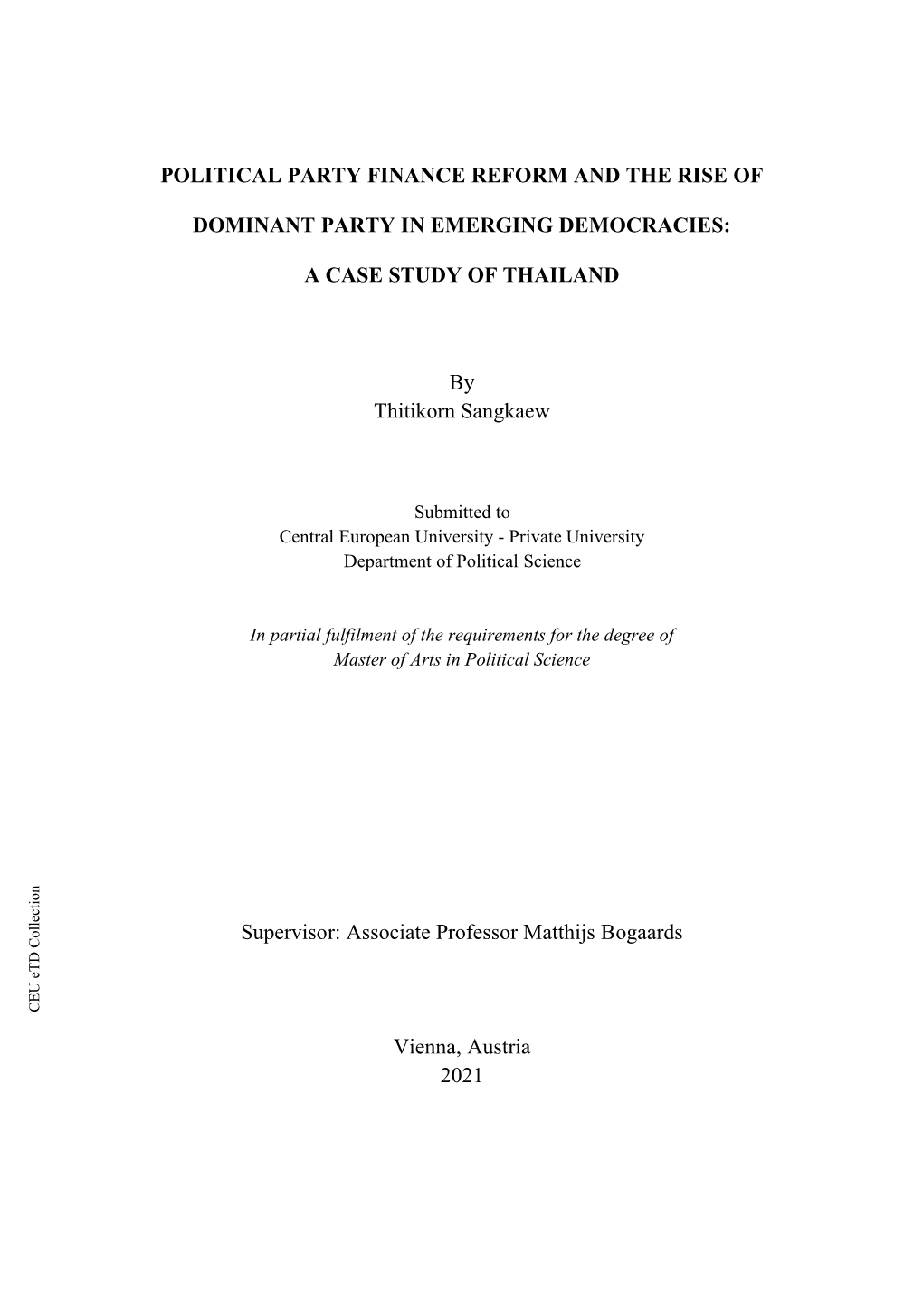 POLITICAL PARTY FINANCE REFORM and the RISE of DOMINANT PARTY in EMERGING DEMOCRACIES: a CASE STUDY of THAILAND by Thitikorn