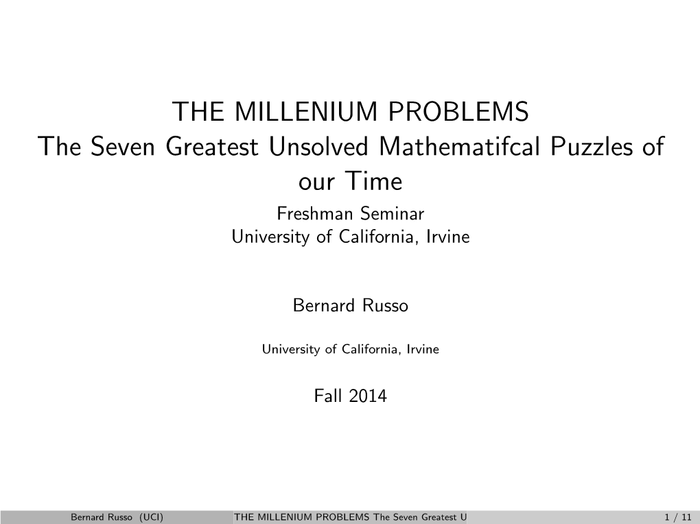 THE MILLENIUM PROBLEMS the Seven Greatest Unsolved Mathematifcal Puzzles of Our Time Freshman Seminar University of California, Irvine