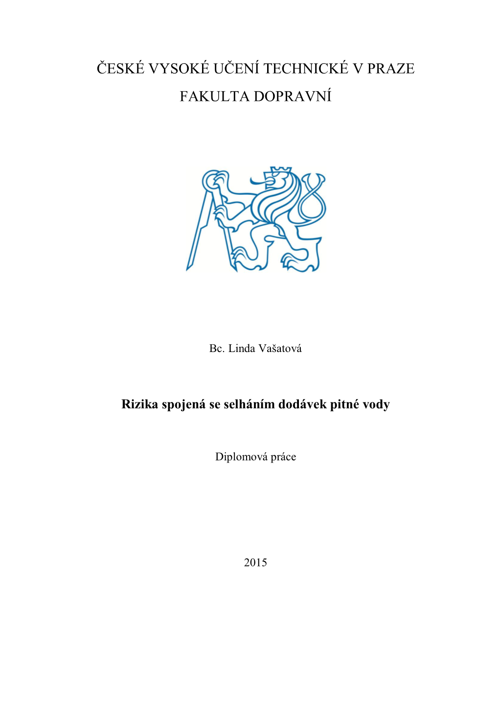 České Vysoké Učení Technické V Praze Fakulta Dopravní