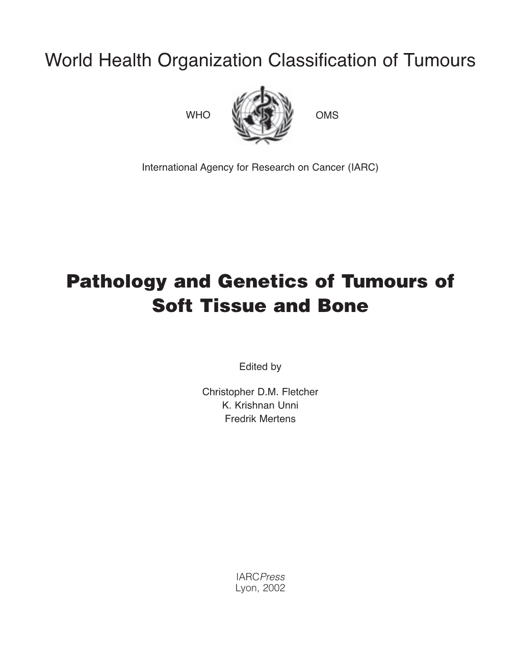 Pathology and Genetics of Tumours of Soft Tissue and Bone