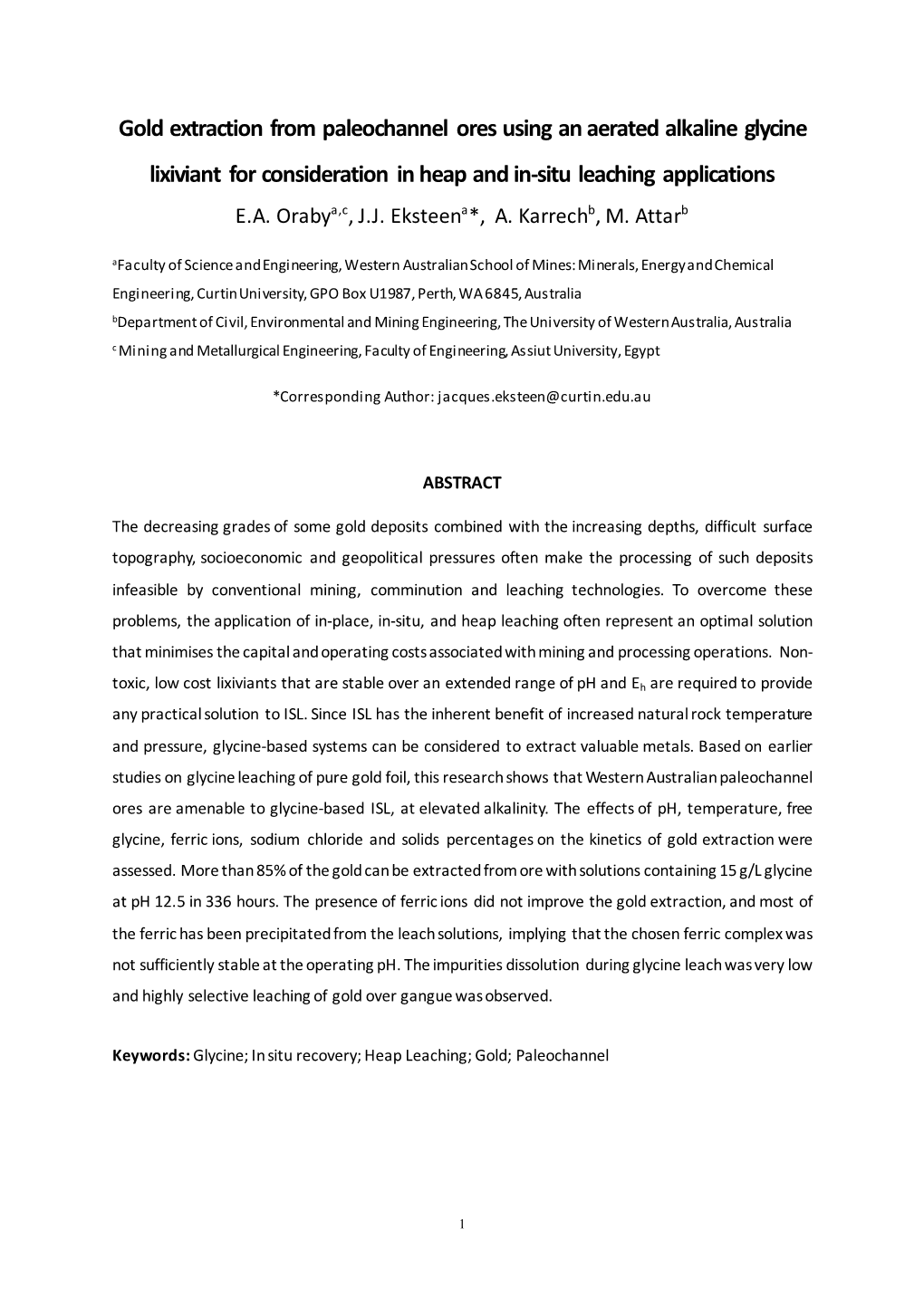 Gold Extraction from Paleochannel Ores Using an Aerated Alkaline Glycine Lixiviant for Consideration in Heap and In-Situ Leaching Applications E.A