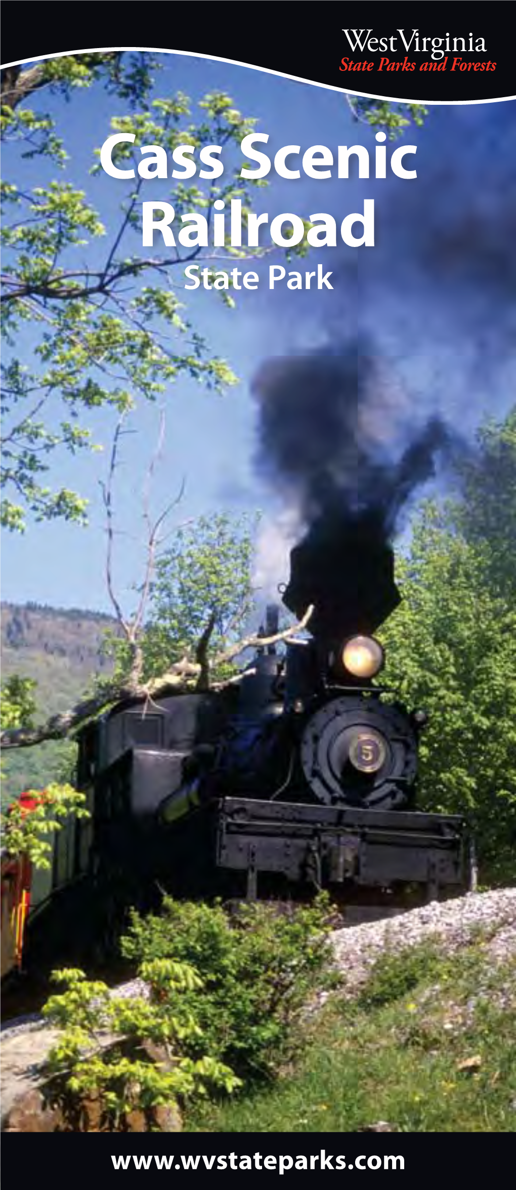 Cass Scenic Railroad Directly, Or by Dialing Toll-Free 1-800 CALL WVA
