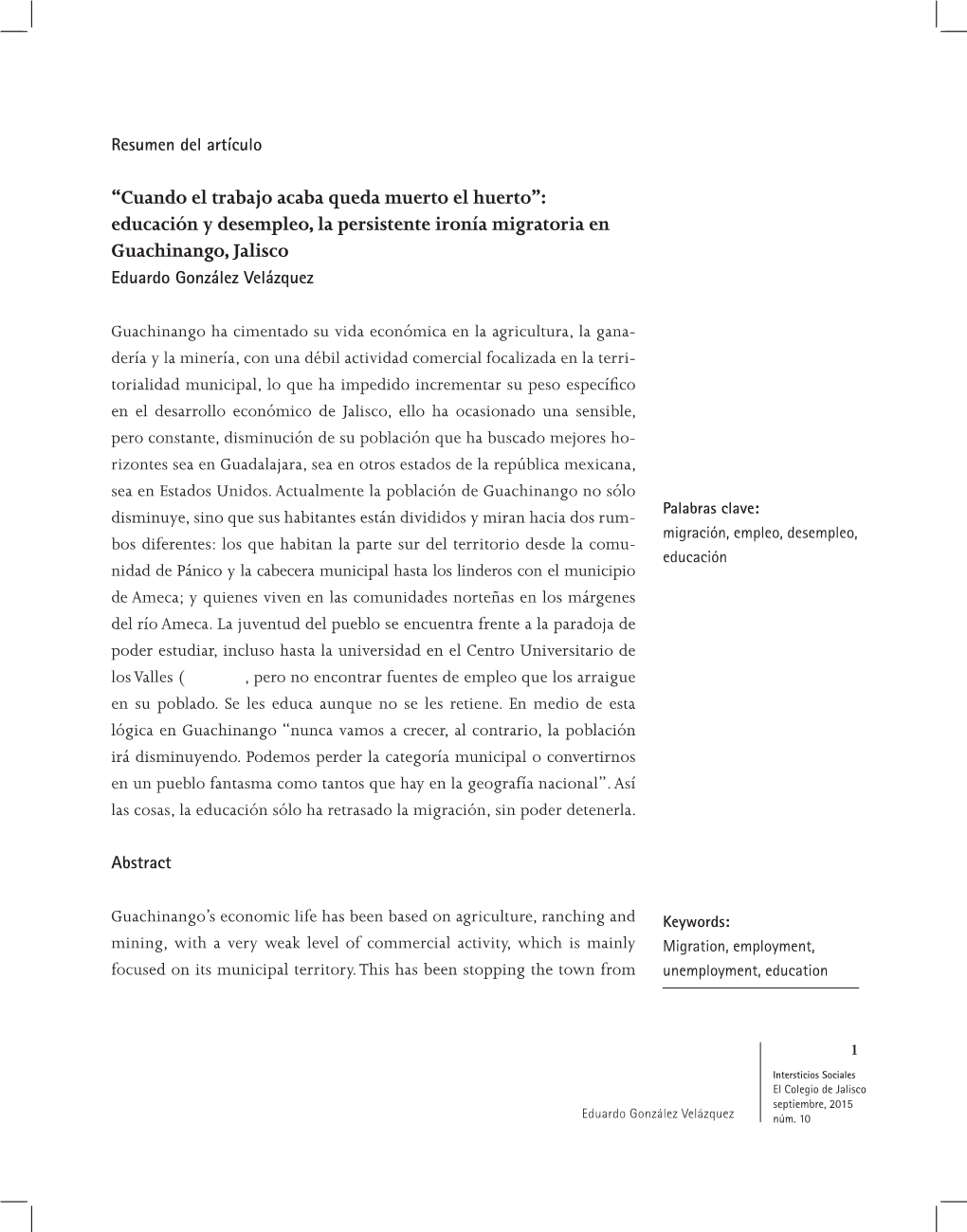 “Cuando El Trabajo Acaba Queda Muerto El Huerto”: Educación Y Desempleo, La Persistente Ironía Migratoria En Guachinango, Jalisco Eduardo González Velázquez