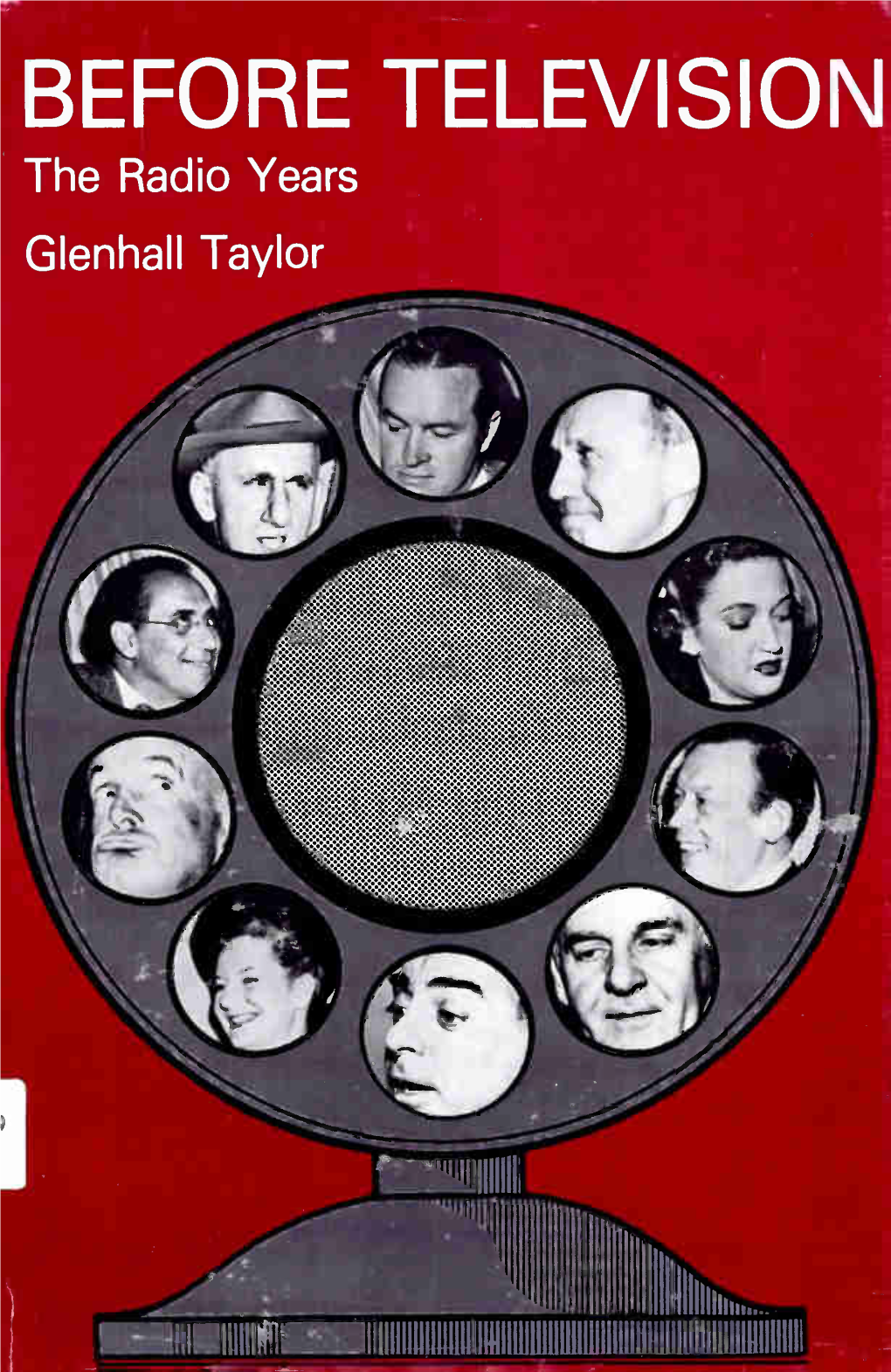 BEFORE TELEVISION the Radio Years Glenhall Taylor