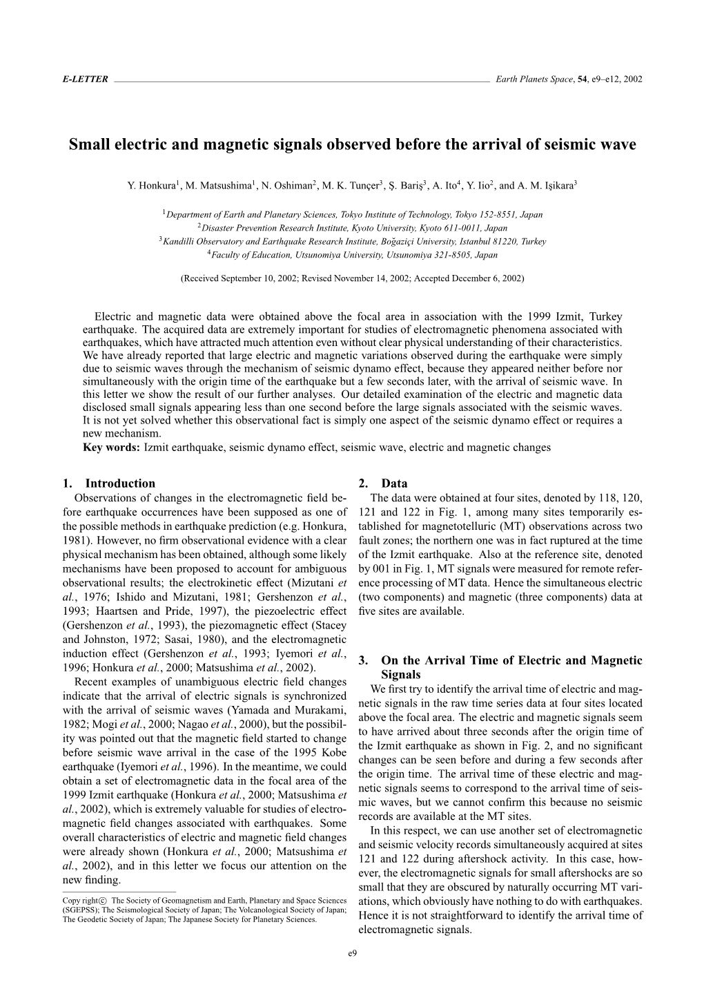 Small Electric and Magnetic Signals Observed Before the Arrival of Seismic Wave