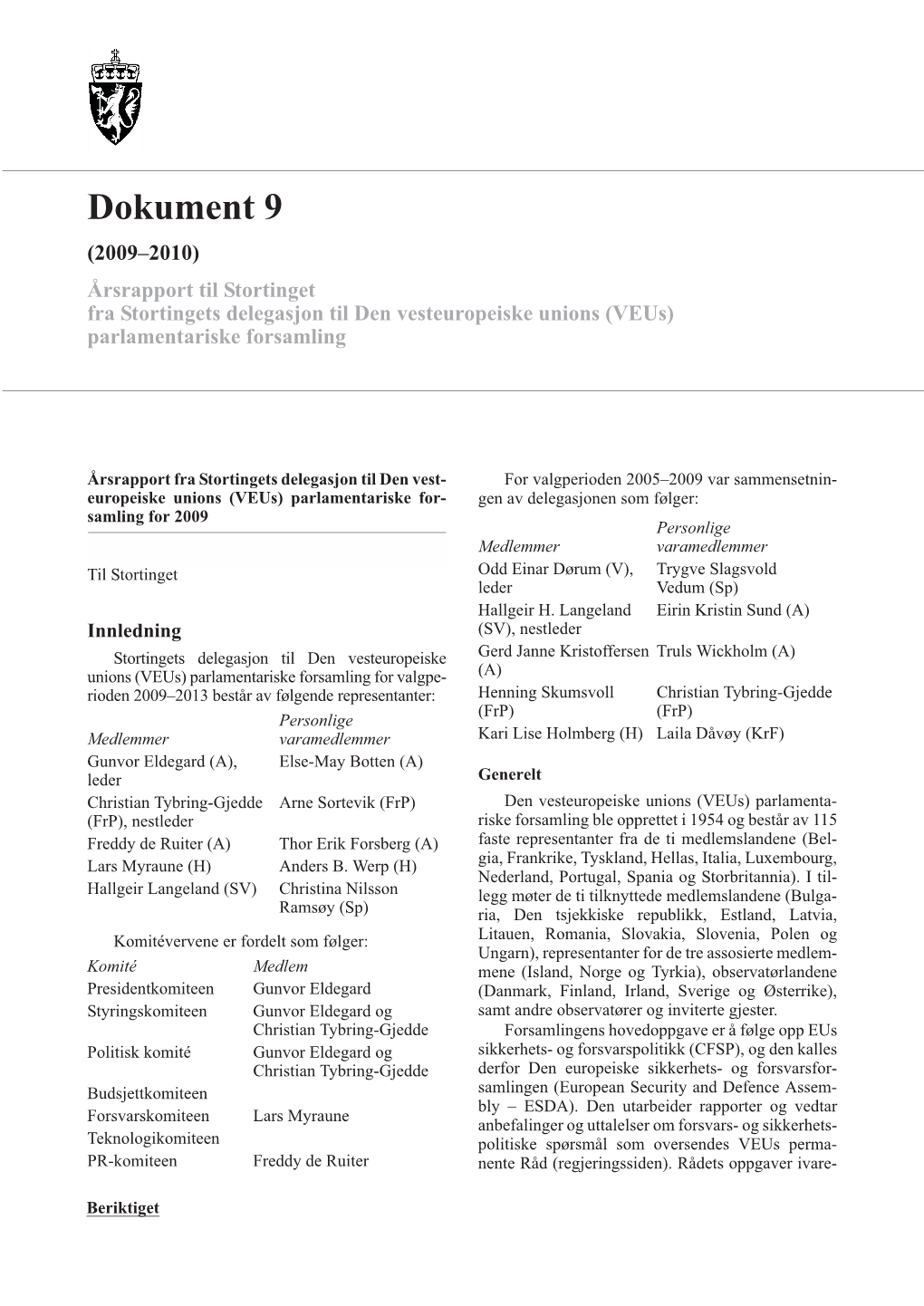 Dokument 9 (2009–2010) Årsrapport Til Stortinget Fra Stortingets Delegasjon Til Den Vesteuropeiske Unions (Veus) Parlamentariske Forsamling