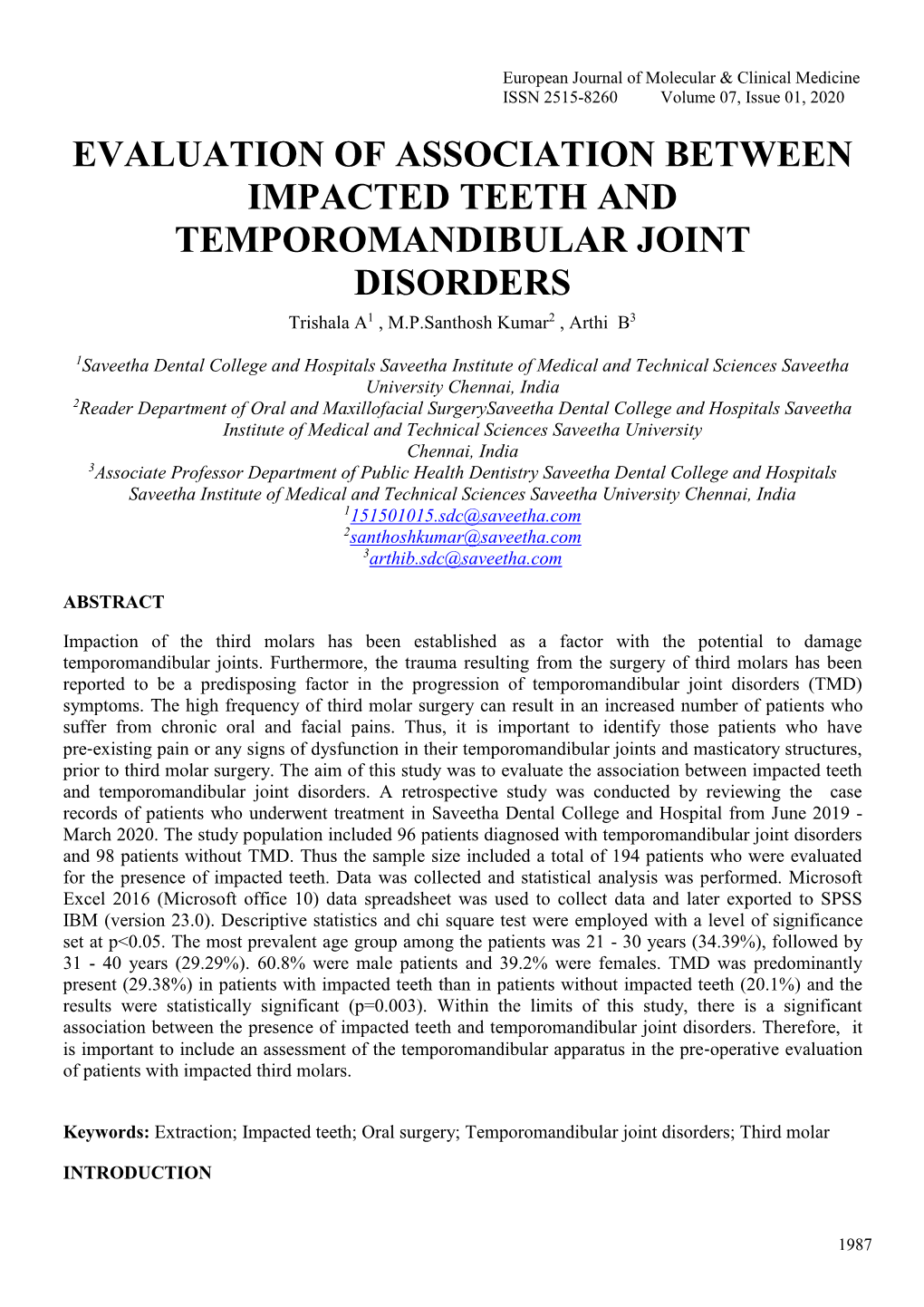 EVALUATION of ASSOCIATION BETWEEN IMPACTED TEETH and TEMPOROMANDIBULAR JOINT DISORDERS Trishala A1 , M.P.Santhosh Kumar2 , Arthi B3