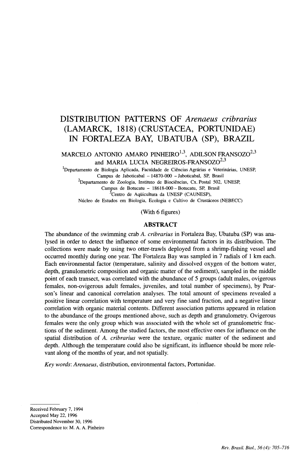 DISTRIBUTION PATTERNS of Arenaeus Cribrarius (LAMARCK, 1818) (CRUSTACEA, PORTUNIDAE) in FORTALEZA BA~ UBATUBA (SP), BRAZIL