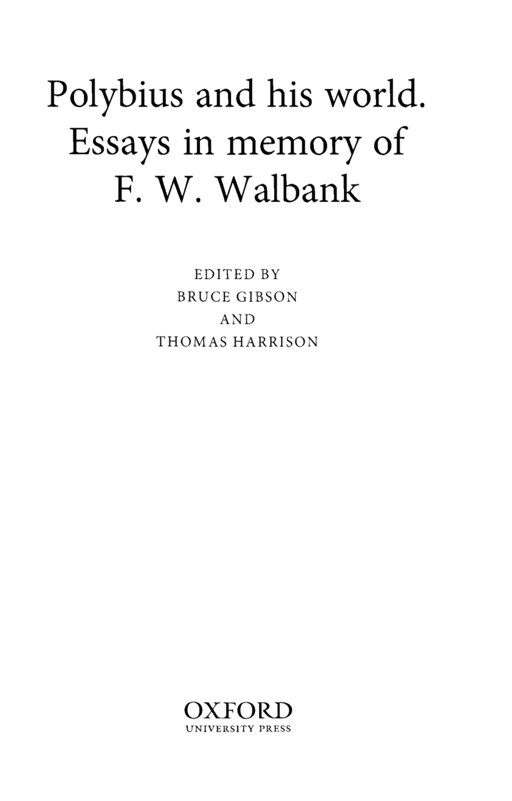 Polybius and His World. Essays in Melllory of F. W. Walbank