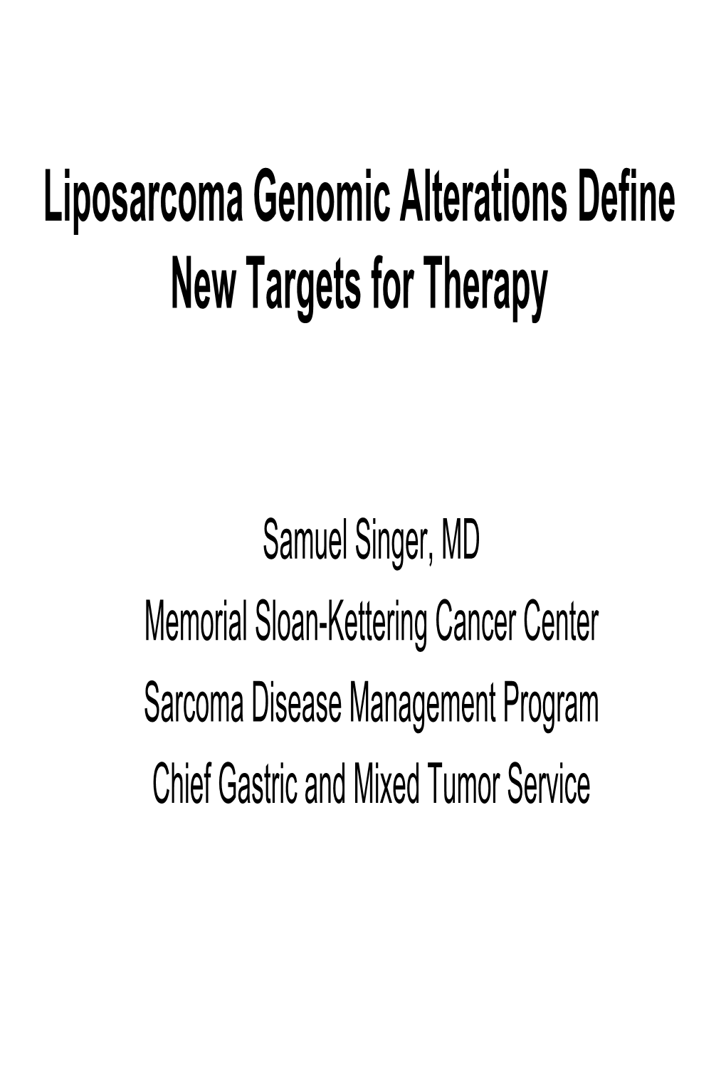 Sarcoma Genome Project (Phase I) Genome-Wide Molecular Genetic Analysis of 7 Sarcoma Types