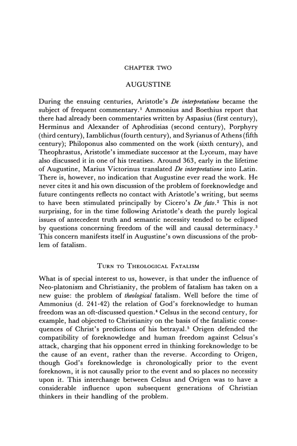 AUGUSTINE During the Ensuing Centuries, Aristotle's De Interpretatione Became the Subject of Frequent Commentary.1 Ammonius