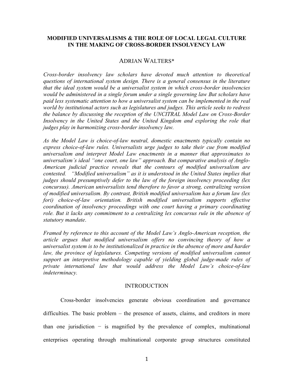 1 Modified Universalisms & the Role of Local Legal Culture in the Making of Cross-Border Insolvency Law Adrian Walters*