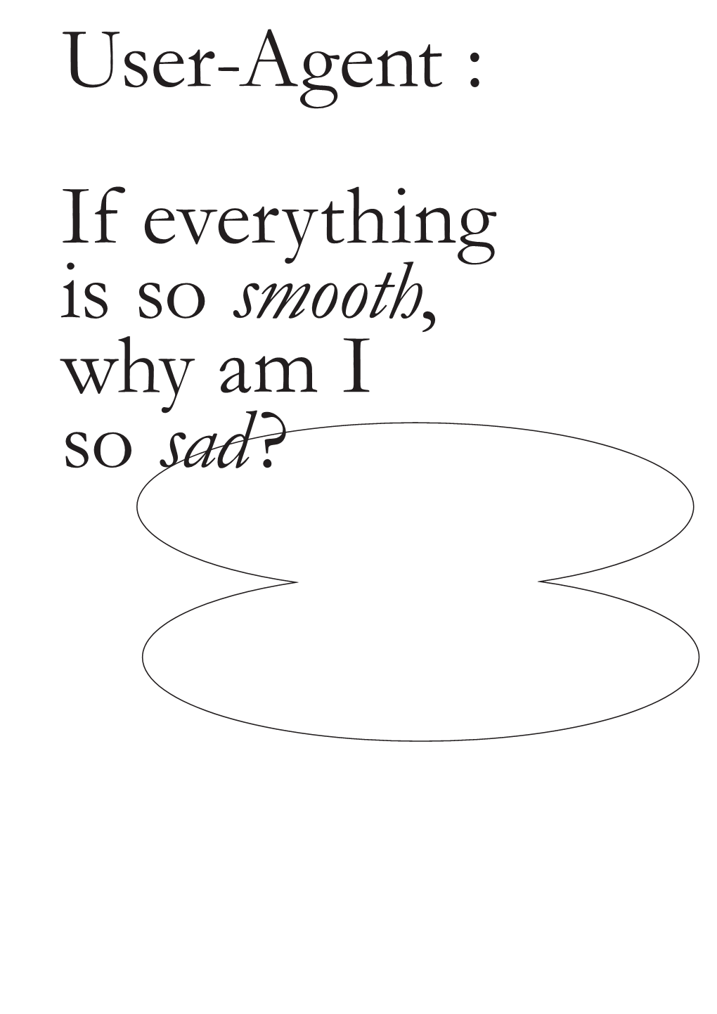 User-Agent : If Everything Is So Smooth, Why Am I So Sad? User- Agent : Today, Any Inhabitant of a City Is Treated As a Computational User by Default