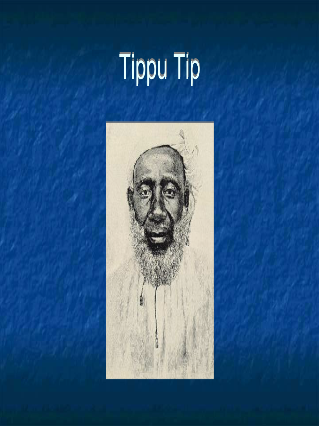 Tippu Tip Overview