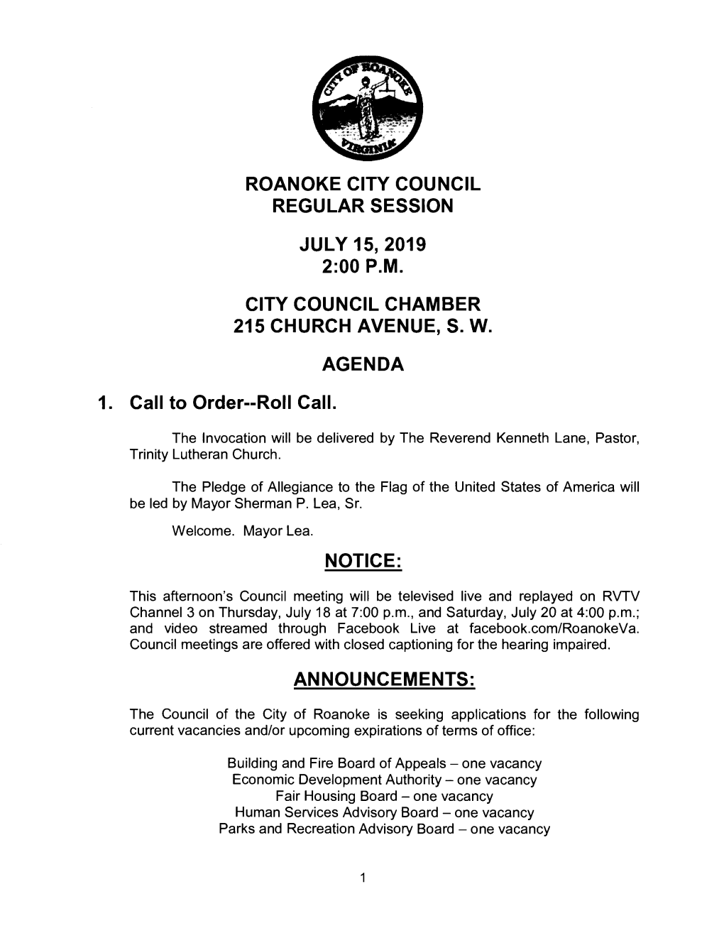 ROANOKE CITY COUNCIL REGULAR SESSION JULY 15, 2019 2:00P.M. CITY COUNCIL CHAMBER 215 CHURCH AVENUE, S. W. AGENDA 1. Call to Orde