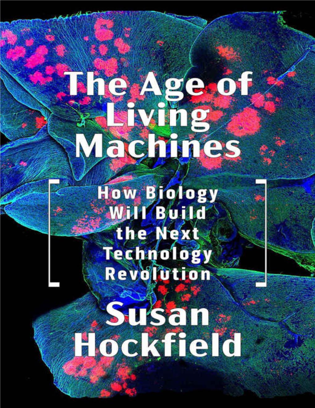 The Age of Living Machines