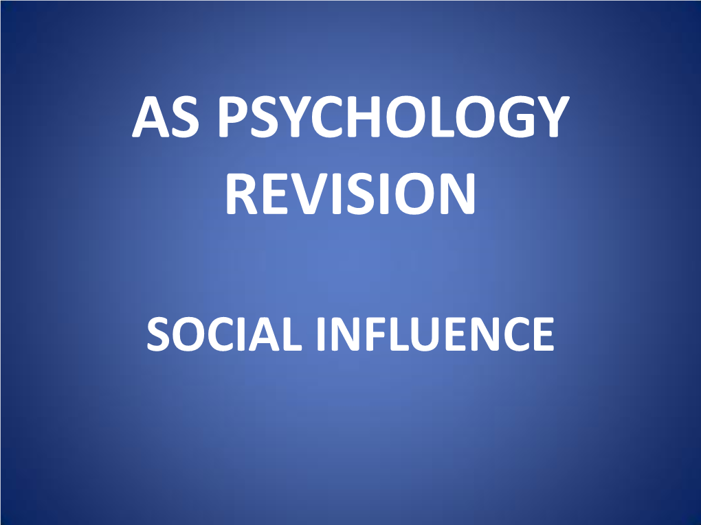 SOCIAL INFLUENCE 3.1.1 Social Influence Specification • Types of Conformity: Internalisation, Identification and Compliance