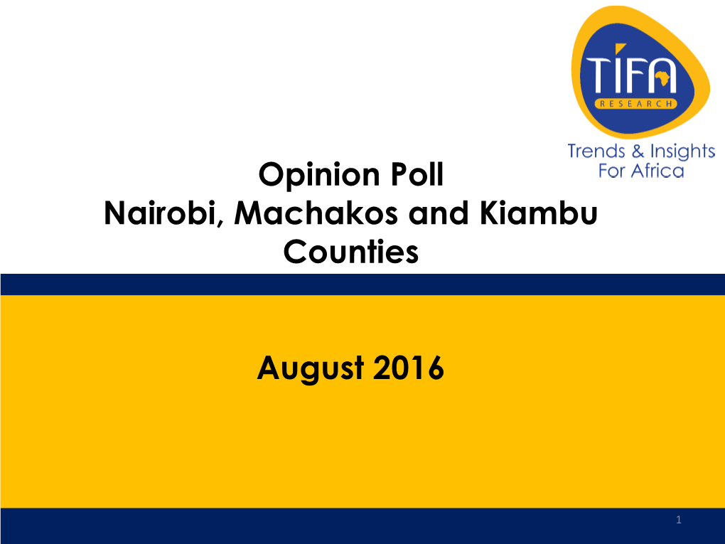 Opinion Poll Nairobi, Machakos and Kiambu Counties August 2016