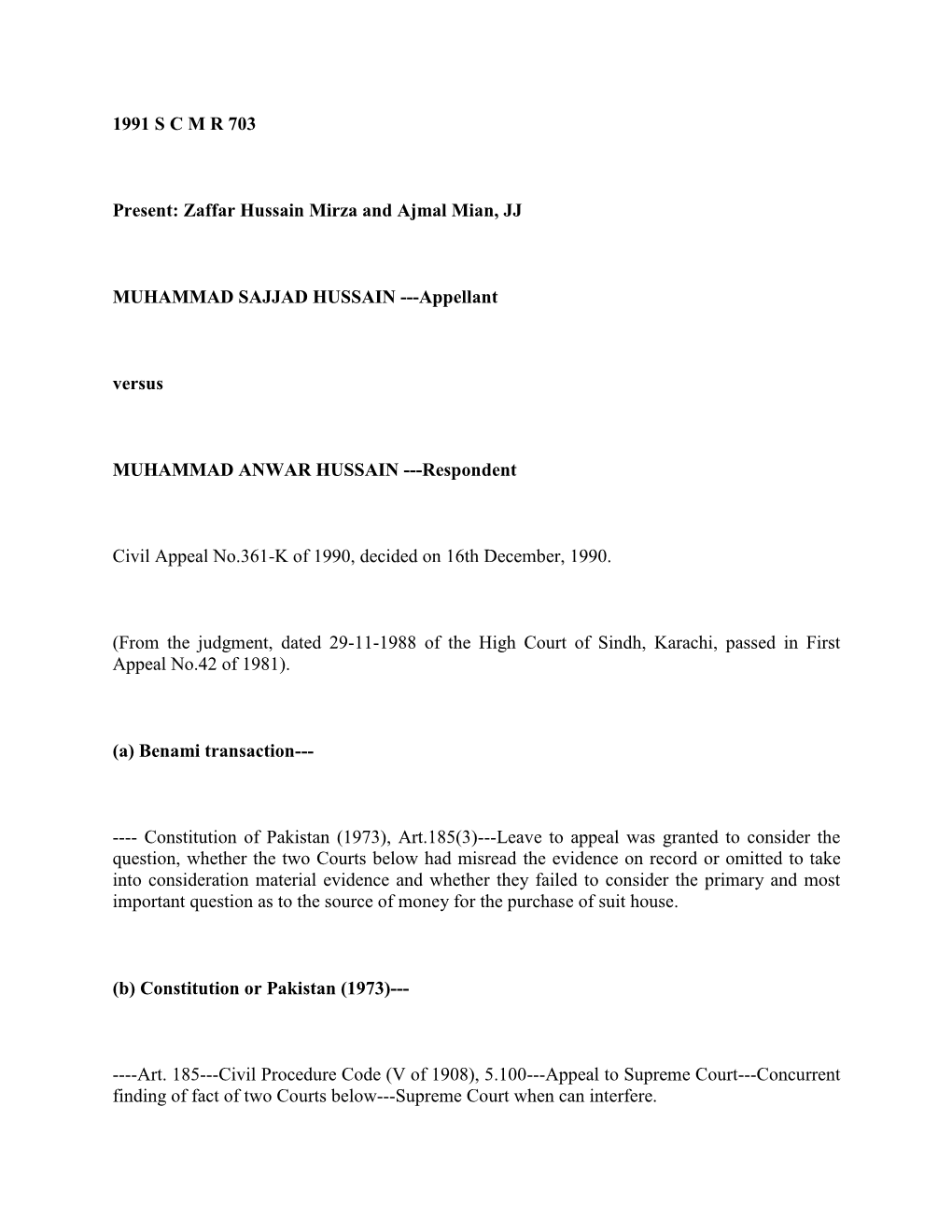 1991 S C M R 703 Present: Zaffar Hussain Mirza and Ajmal Mian, JJ