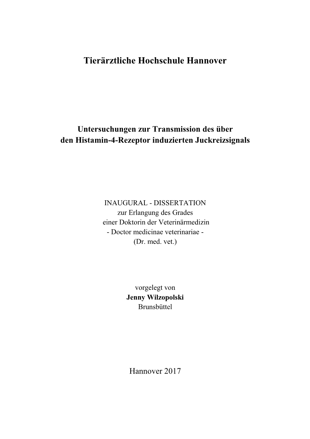 Untersuchungen Zur Transmission Des Über Den Histamin-4-Rezeptor Induzierten Juckreizsignals