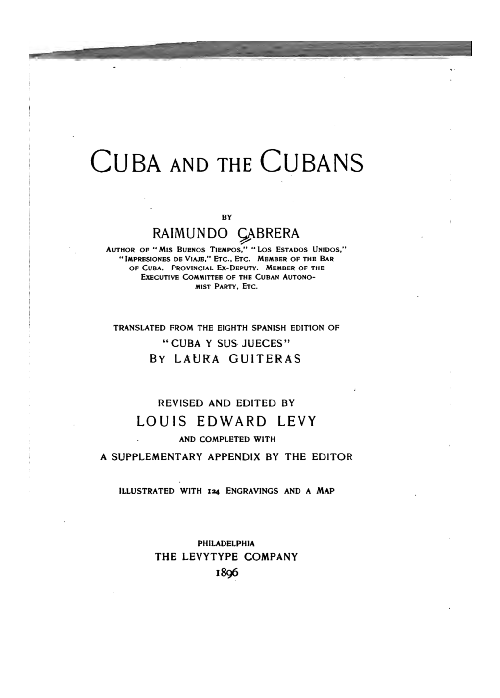 Cuba and the Cubans Largely Concerns Us, and a Disturbpce of Those Conditions Affects Our Material Interests in Inany Ways