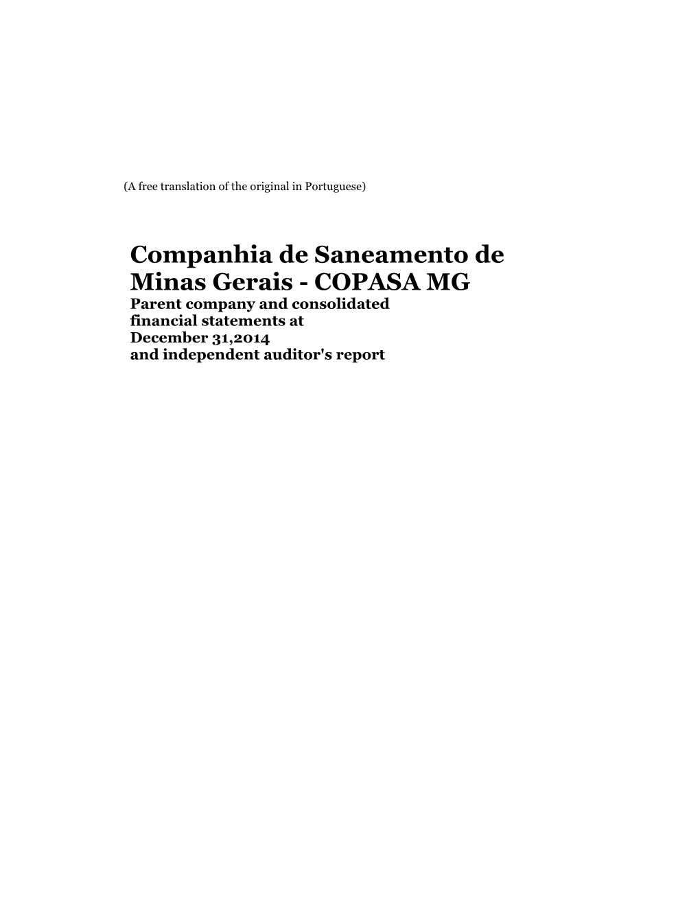 COPASA MG Parent Company and Consolidated Financial Statements at December 31,2014 and Independent Auditor's Report (A Free Translation of the Original in Portuguese)