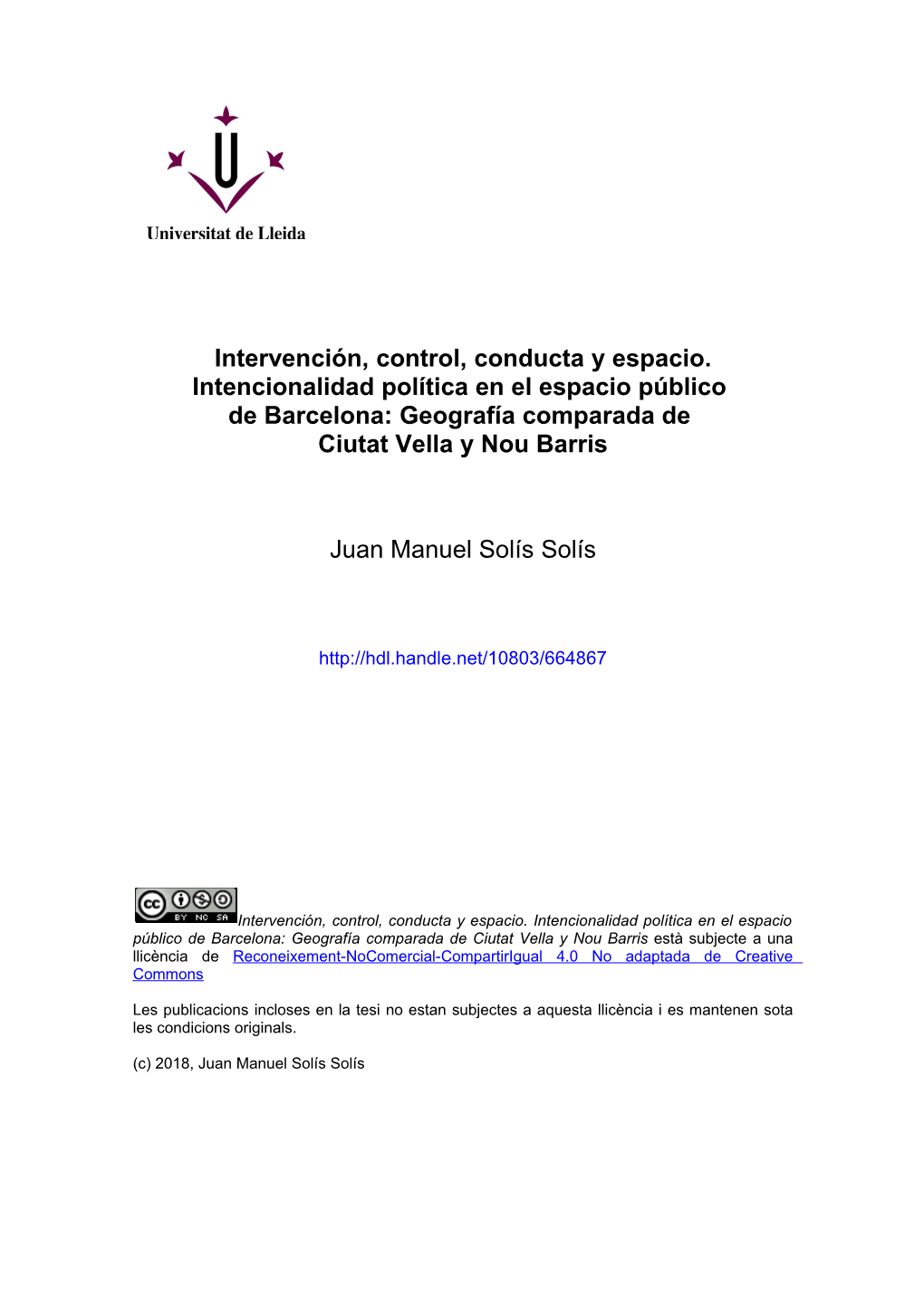 Intervención, Control, Conducta Y Espacio. Intencionalidad Política En El Espacio Público De Barcelona: Geografía Comparada De Ciutat Vella Y Nou Barris
