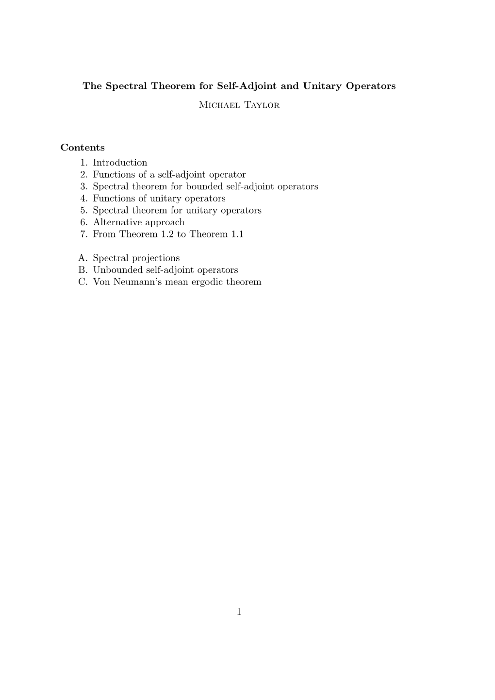 The Spectral Theorem for Self-Adjoint and Unitary Operators Michael Taylor Contents 1. Introduction 2. Functions of a Self-Adjoi