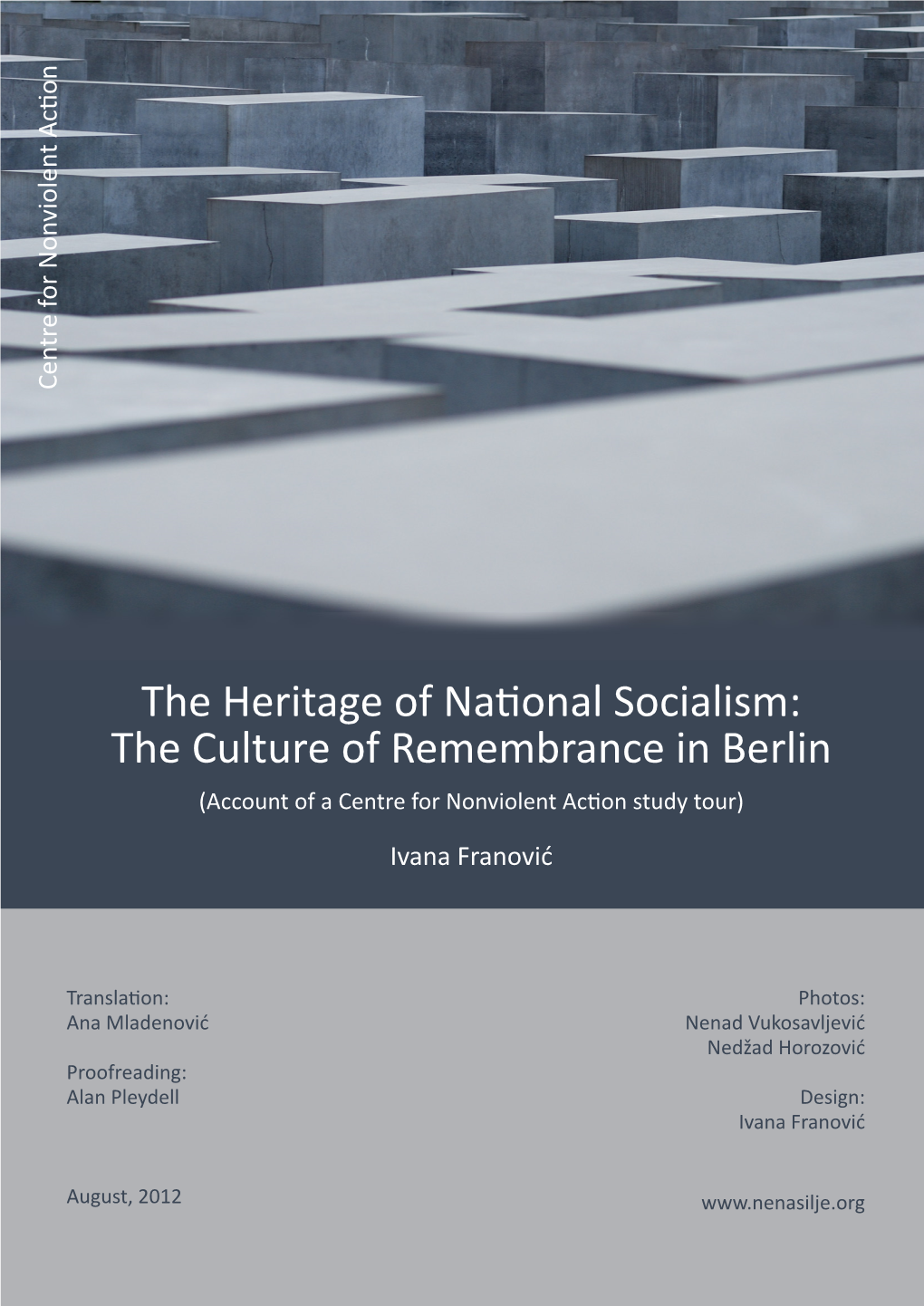 The Heritage of National Socialism: the Culture of Remembrance in Berlin (Account of a Centre for Nonviolent Action Study Tour)