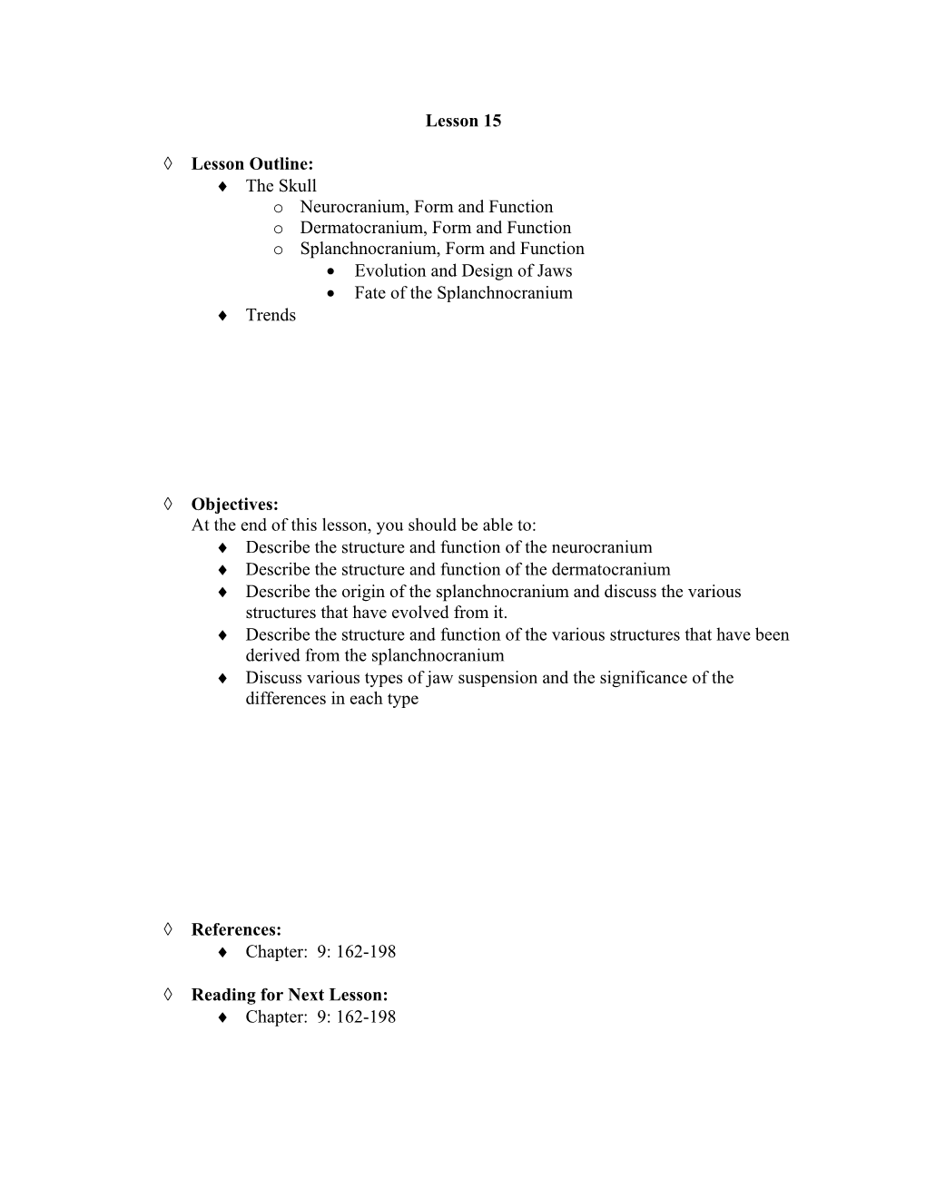 The Skull O Neurocranium, Form and Function O Dermatocranium, Form